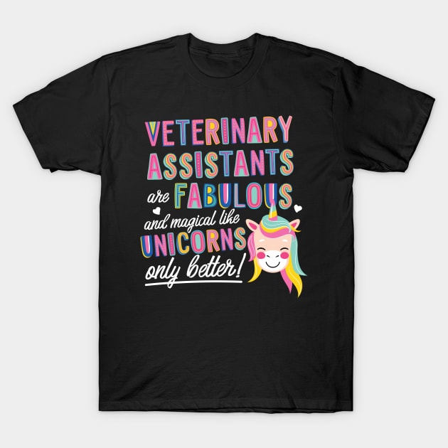 Veterinary Assistants are like Unicorns Gift Idea T-Shirt by BetterManufaktur